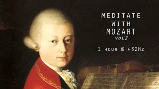 Meditate with Mozart  432Hz Classical Music  Vol 2 [upl. by Abigale385]