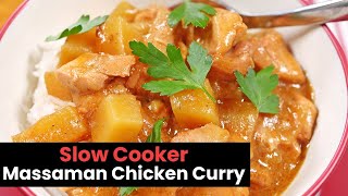 Slow Cooker Massaman Chicken Curry [upl. by Denton]