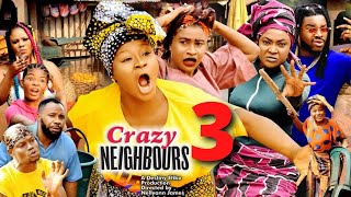 CRAZY NEIGHBOURS SEASON 3  DESTINY ETIKO MOST ANTICIPATED 2022 Latest Nigerian Nollywood Movie [upl. by Artinad]