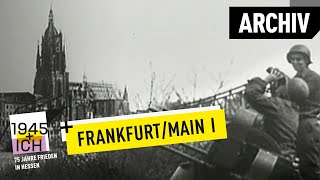 Frankfurt aM 1  1945 und ich  Archivmaterial [upl. by Trovillion]