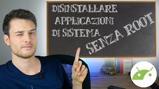 Come DISINSTALLARE APP di SISTEMA in 5 minuti  Guida  ITA da TuttoAndroid [upl. by Nylyoj282]