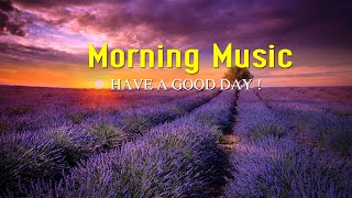 GOOD MORNING MUSIC  Positive Energy And Stress Relief  Happy Uplifting Morning Meditation Music [upl. by Kcirdlek664]