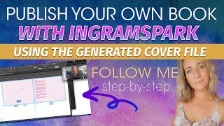 How to Use the Ingram Spark Generated Cover File [upl. by Gerbold879]