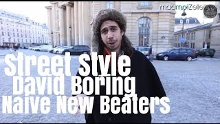 David Boring Naive New Beaters le Street Style [upl. by Hembree]