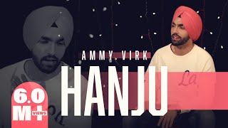 HANJU  AMMY VIRK Official Video Latest Punjabi Songs 2018  GKDIGITAL [upl. by Rajewski93]