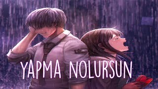 Nightcore ➼ Yapma Nolursun  Lyrics Cover Ayça Özefe [upl. by Tonya45]